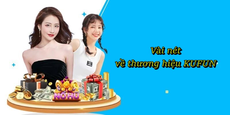 Vài nét về thương hiệu KUFUN